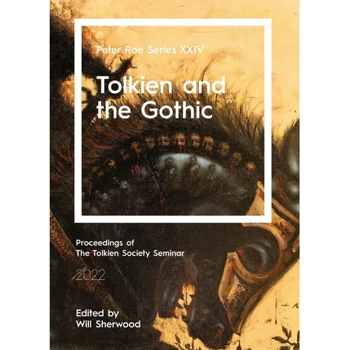 Tolkien and the Gothic: Peter Roe Series XXIV - Paperback