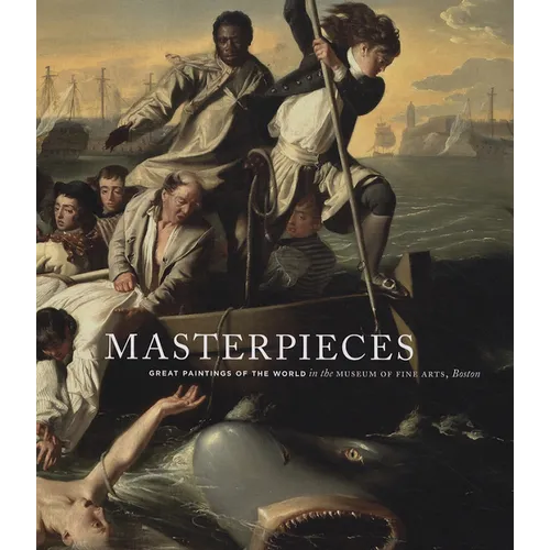 Masterpieces: Great Paintings of the World in the Museum of Fine Arts, Boston - Hardcover