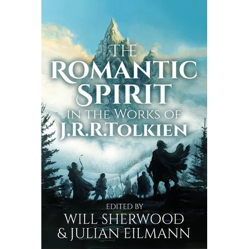 The Romantic Spirit in the Works of J.R.R. Tolkien - Paperback