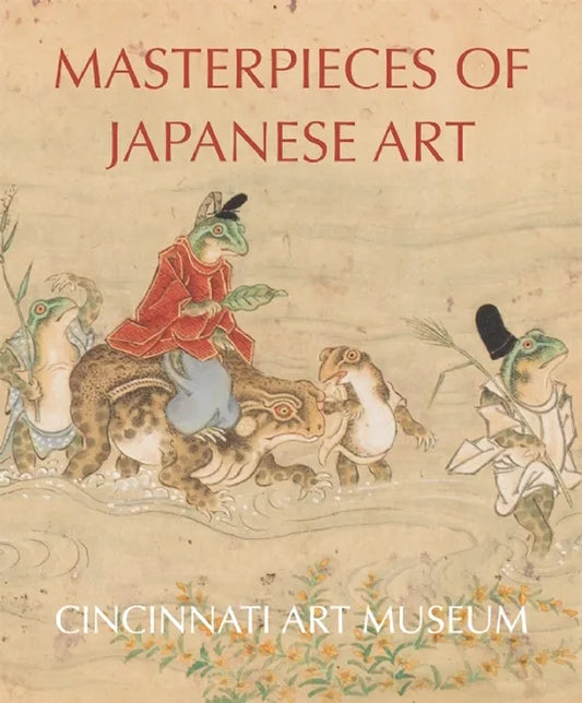 Masterpieces of Japanese Art: Cincinnati Art Museum - Hardcover
